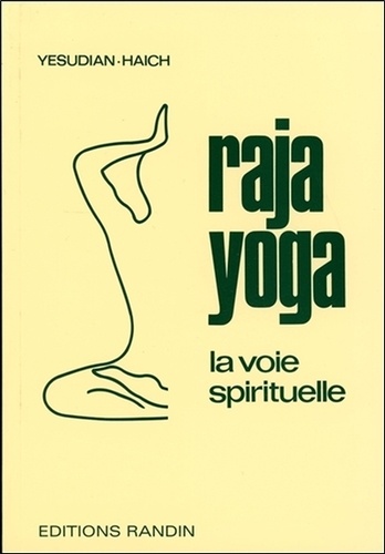 Elisabeth Haich et Salvarajan Yesudian - Raja yoga - La voie spirituelle.