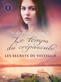 Elisabeth Hammer et Aline Chauvier - Les Secrets de Vestfold - Le temps du crépuscule, Livre 1.