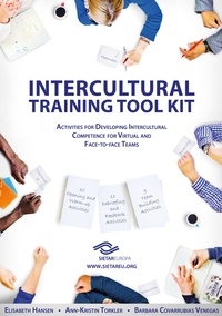 Elisabeth Hansen et Ann-Kristin Torkler - SIETAR Europa Intercultural Training Tool Kit - Activities for Developing Intercultural Competence for Virtual and Face-to-face Teams.