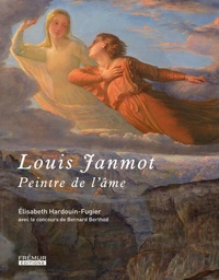 Elisabeth Hardouin-Fugier - Louis Janmot - Peintre de l'âme.