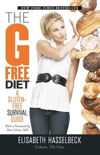 Elisabeth Hasselbeck et Peter Green - The G-Free Diet - A Gluten-Free Survival Guide.