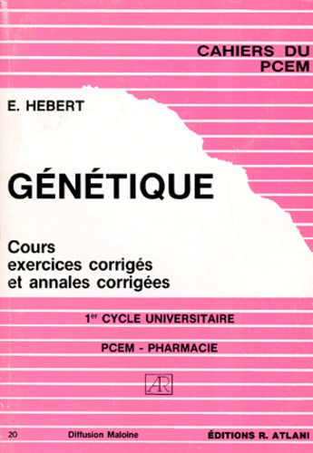 Elisabeth Hébert - Génétique - 1er Cycle universitaire PCEM Pharmacie, cours, exercices corrigés et annales corrigées.