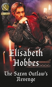 Elisabeth Hobbes - The Saxon Outlaw's Revenge.