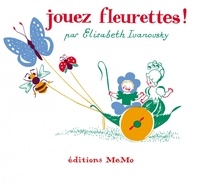 Elisabeth Ivanovsky - Jouez fleurettes !.