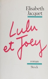 Elisabeth Jacquet - Lulu et Joey.