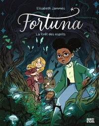 Elisabeth Jammes - Fortuna Tome 2 : La forêt des esprits.