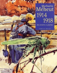 Elisabeth Jude et Patrick Jude - Mathurin Méheut, 1914-1918. - Des ennemis si proches.