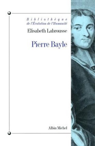 Pierre Bayle. Hétérodoxie et rigorisme