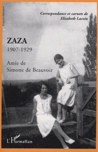 Elisabeth Lacoin - Zaza Amie de Simone de Beauvoir 1907-1929 - Correspondance et carnets de Elisabeth Lacoin.