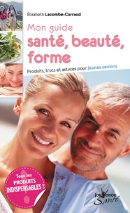 Mon guide santé, beauté, forme