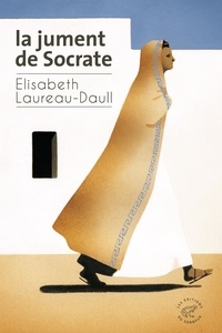 Elisabeth Laureau-Daull - La jument de Socrate.