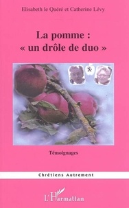 Elisabeth Le Quéré et Catherine Lévy - La pomme, un drôle de duo !.