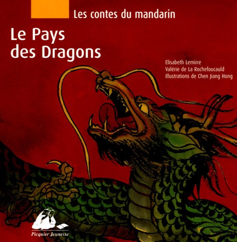 Elisabeth Lemirre et Valérie de La Rochefoucauld - Les contes du Mandarin  : Le Pays des dragons.