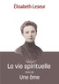 Elisabeth Leseur - La vie spirituelle - Suivi de Une âme.