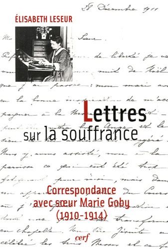 Elisabeth Leseur - Lettres sur la souffrance - Correspondance avec soeur Marie Goby (1910-1914).
