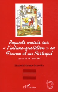 Regards croisés sur "l'intime-quotidien" à la télévision en France et au Portugal