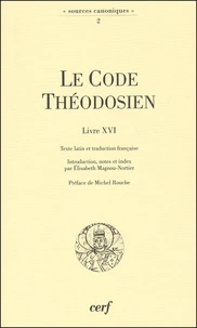 Le Code Théodosien Livre XVI et sa réception au Moyen Age