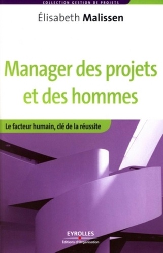 Elisabeth Malissen - Manager des projets et des hommes - Le facteur humain, clé de la réussite.