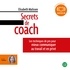 Elisabeth Malissen - Secrets de coach - Les techniques de pro pour mieux communiquer au travail et en privé.