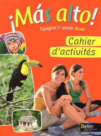 Espagnol 1re année A1-A2 Mas alto! - Cahier dactivités.pdf