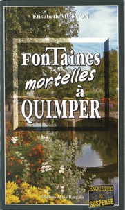 Elisabeth Mignon - Fontaines mortelles à Quimper.