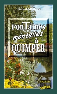 Elisabeth Mignon - Fontaines mortelles à Quimper.