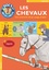 Les Incollables : Les Chevaux. Tout comprendre d'un coup d'oeil !