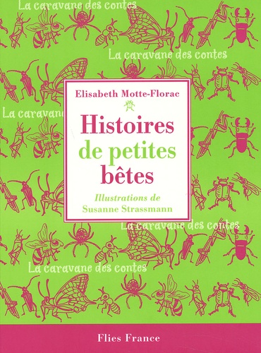 Elisabeth Motte-Florac - Histoires De Petites Betes.