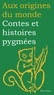 Elisabeth Mottet-Florac et Clémence Vasseur - Contes et histoires pygmées.
