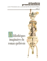 Elisabeth Nardout-Lafarge et Jonathan Weiss - Études françaises. Volume 29, numéro 1, printemps 1993 - Bibliothèques imaginaires du roman québécois.