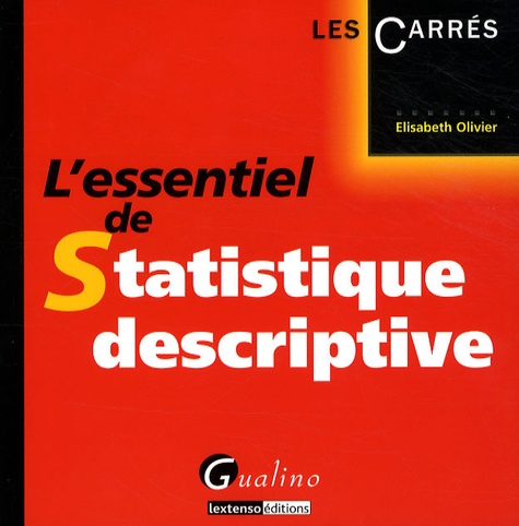 Elisabeth Olivier - L'essentiel de Statistique descriptive.