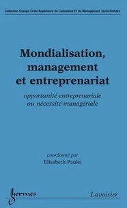 Mondialisation, management et entreprenariat : opportunité entreprenariale ou nécessité managériale