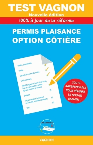 Test Vagnon Permis Plaisance option côtière. 100% à jour de l'examen officiel  Edition 2022