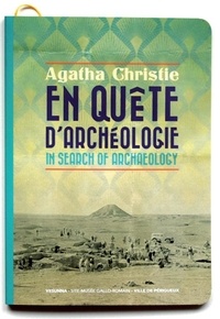 Elisabeth Pénisson - Agatha Christie, en quête d'archéologie.