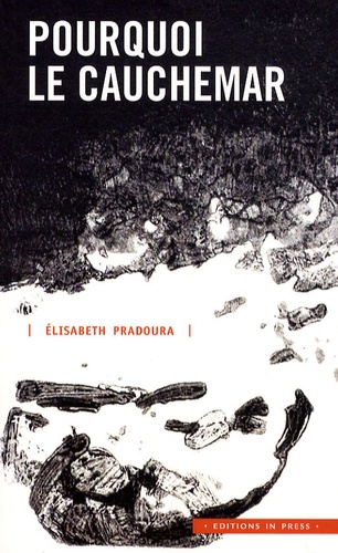 Elisabeth Pradoura - Pourquoi le cauchemar.
