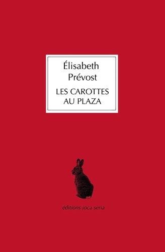 Elisabeth Prévost - Les carottes au Plaza.