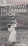 Elisabeth Raumont - L'enfant du dernier espoir.