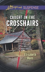 Elisabeth Rees - Caught In The Crosshairs.