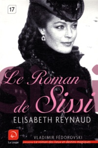 Elisabeth Reynaud - Le Roman de Sissi.