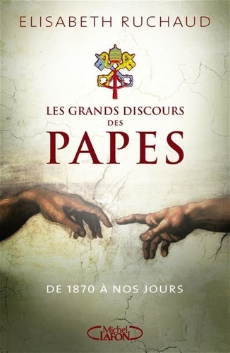 Les grands discours des papes. De Léon XIII à François
