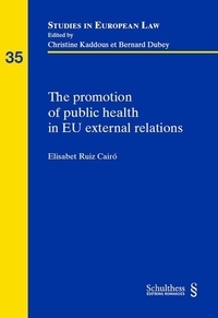 Elisabeth Ruiz Cairo - The promotion of public health in eu external relations.