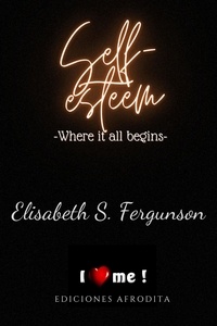  Elisabeth S Fergunson - Self-Esteem.