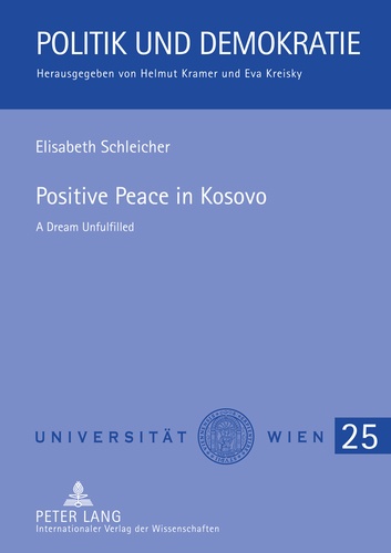 Elisabeth Schleicher - Positive Peace in Kosovo - A Dream Unfulfilled.