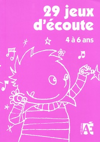 Elisabeth Schneider et Jean-Bernard Schneider - 29 jeux d'écoute - Pour développer l'attention des enfants de 4 à 6 ans (MS, GS). 1 CD audio