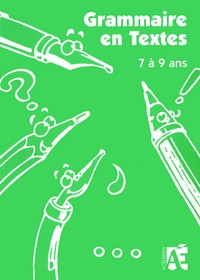 Elisabeth Schneider et Jean-Bernard Schneider - Grammaire en textes - 58 activités de langue pour apprivoiser la grammaire chez les enfants de 7 à 9 ans.