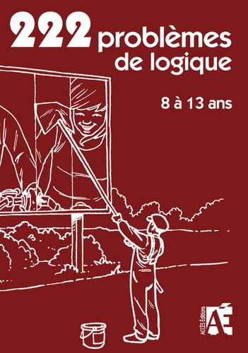 Elisabeth Schneider-Veltz - 222 jeux de logique - Pour apprendre à raisonner aux enfants de 8 à 13 ans.