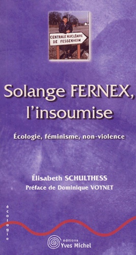 Elisabeth Schulthess - Solange, l'insoumise - Ecologie, féminisme, non-violence.