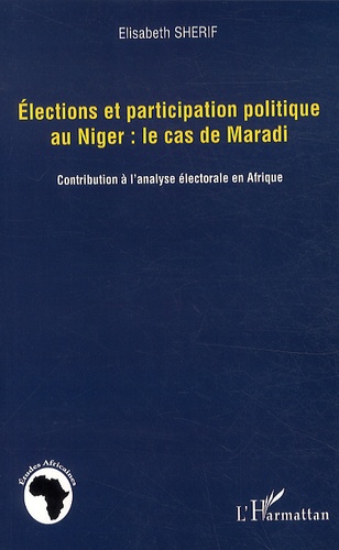 Elections et participation politique au Niger : le cas de Maradi. Contribution à l'analyse électorale en Afrique