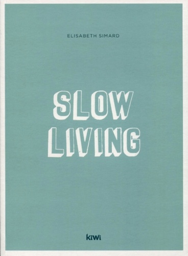 Elisabeth Simard - Slow Living.