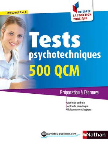 Tests psychotechniques 500 QCM. Préparation à l'épreuve. Catégories B et C